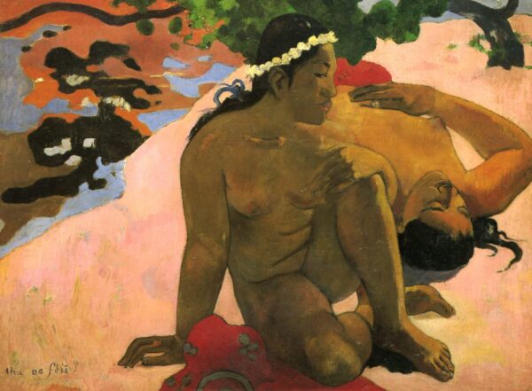 Aha oe Feii (Was ! Bist du eifersüchtig ?) – Paul Gauguin Paul Gauguin 105x70